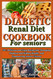 Diabetic Renal Diet Cookbook for Seniors