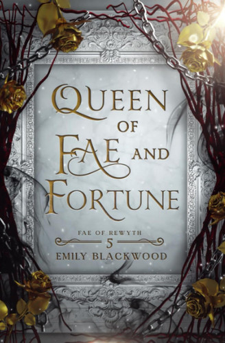 Queen of Fae and Fortune: Fae of Rewyth Book 5
