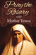 Pray the Rosary with Mother Teresa