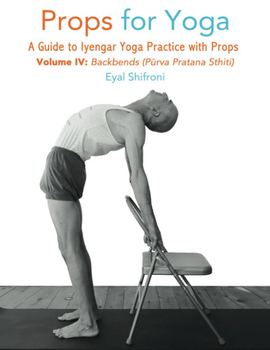 Props for Yoga Vol IV Backbends: A Guide to Iyengar Yoga Practice
