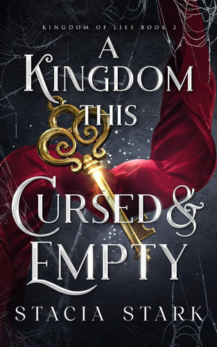 A Kingdom This Cursed and Empty (Kingdom of Lies) A Kingdom This Cursed and Empty (Kingdom of Lies)