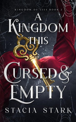 A Kingdom This Cursed and Empty (Kingdom of Lies)