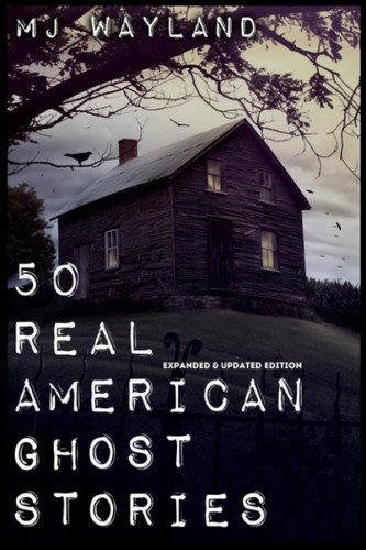 50 Real American Ghost Stories -