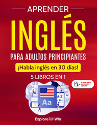 Aprender ingles para adultos principiantes: 5 libros en 1: Habla
