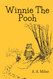 The Original Winnie The Pooh Book: The Complete Classic Edition with