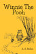 The Original Winnie The Pooh Book: The Complete Classic Edition with