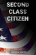 Second Class Citizen: The Constant Fight Against Injustice