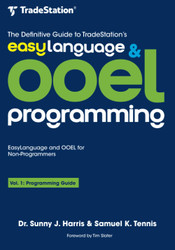 The Definitive Guide to TradeStation's EasyLanguage & OOEL