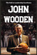 John Wooden Biography: The Path to Leadership Excellence