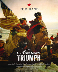 An American Triumph: America's Founding Era Through the Lives of Ben