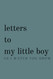 Letters to my little boy: A personal diary for parents as they're