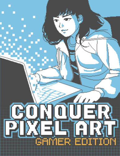 Conquer Pixel Art - Sketchbook with Challenges - Gamer's Edition