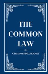 The Common Law: From Precedent to Practice: An Unraveling of the