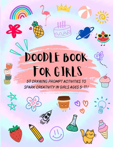 Doodle Book for Girls: 50 Drawing Prompt Activities to Spark