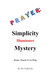 PRAYER: Simplicity Illuminates Mystery: Jesus Teach Us to Pray