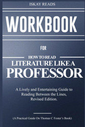 Workbook for How to Read Literature Like a Professor