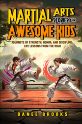 Martial Arts Stories for Awesome Kids