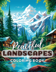 Peaceful Landscapes Adult Coloring Book