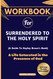 Workbook for Surrendered to the Holy Spirit: