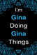 I'm Gina Doing Gina Things