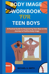Body Image Workbook for Teen Boys