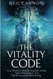 The Vitality Code: Four Pillars To Reverse-Engineer Illness Heal