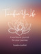Transform Your Life: 8 Week Holistic Life Coaching Workbook