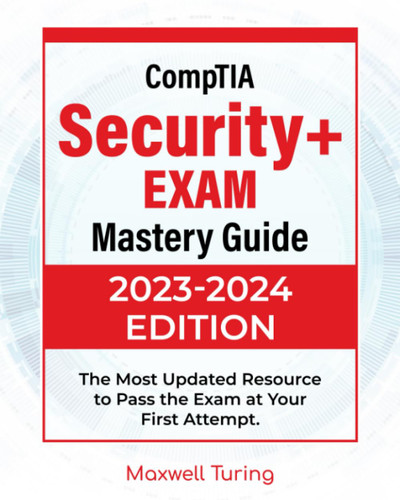CompTIA Security+ Exam - Mastery Guide: The Most Updated Resource to