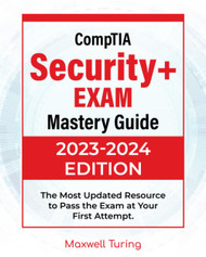 CompTIA Security+ Exam - Mastery Guide: The Most Updated Resource to