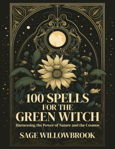 100 Spells for the Green Witch