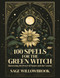 100 Spells for the Green Witch
