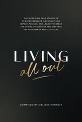 Living All Out: The incredible true stories of 20 entrepreneurs