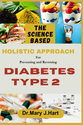 Science Based Holistic Approach For Preventing And Reversing Diabetes