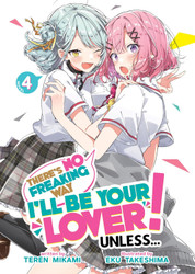 There's No Freaking Way I'll be Your Lover! Unless Vol. 4