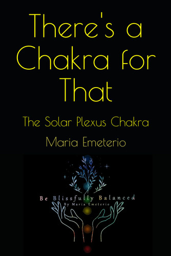 There's a Chakra for That: The Solar Plexus Chakra