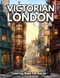 Victorian London Scenes: Journey Through The Charming Victorian Of