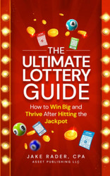 The Ultimate Lottery Guide: How to Win Big and Thrive After Hitting