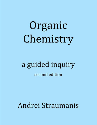 Organic Chemistry: A Guided Inquiry