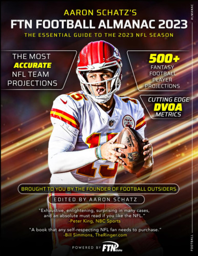 Aaron Schatz's FTN Football Almanac 2023: The Essential Guide to the