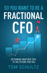 So You Want to be a Fractional CFO: Determine Whether This is the