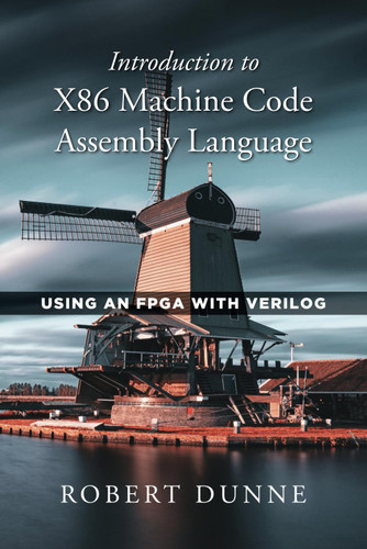 Introduction to X86 Machine Code Assembly Language: Using an FPGA