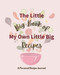 The Little Big Book of My Own Little Big Recipes