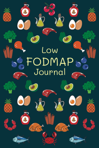 Low Fodmap Journal: Low Fodmap Food Diary with Blank Food Lists for