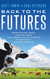 Back to the Futures: Crashing Dirt Bikes Chasing Cows and Unraveling