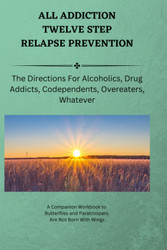 All Addiction Twelve Step Relapse Prevention