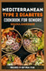 Mediterranean Type 2 Diabetes Cookbook for Seniors