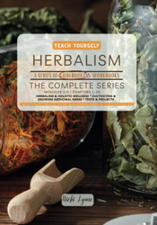 Teach Yourself Herbalism: The Complete Set: A Comprehensive Guidebook