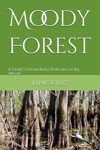Moody Forest: A Family's Extraordinary Dedication to Big Woods