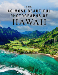 The 40 Most Beautiful Photographs of Hawaii