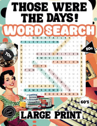 Those Were the Days Large Print Word Search For Adults and Seniors